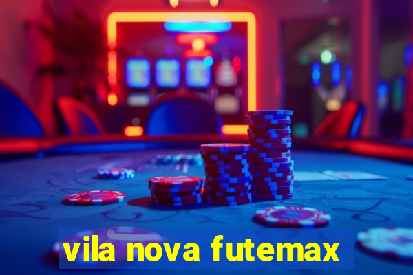 vila nova futemax